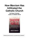 How Marxism Has Infiltrated the Catholic Church by Robert Chandler (Author of Shadow World) (USASurvival.org) 