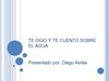 Te digo y te cuento sobre el agua-Di3go