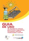 GUIA DE USO de secaderos solares para frutas, legumbres, hortalizas, plantas medicinales y carnes. Autores varios.