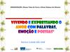 VIVENDO E EXPRESSANDO O AMOR COM PALAVRAS, EMOÇÃO E POESIAS 