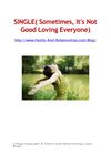 SINGLE( Sometimes, It's Not Good Loving Everyone