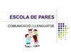 ESCOLA DE PARES: comunicació i llenguatge