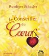 Le Conseiller du Coeur: L’amour, les relations et le couple résultent des forces de votre coeur - Ruediger Schache...