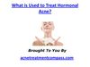 What is Used to Treat Hormonal Acne