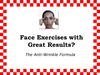 Face Exercises with Great Results?