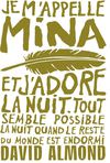 JE M'APPELLE MINA, de David Almond