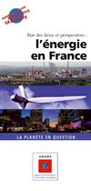 ÉTAT DES LIEUX ET PERSPECTIVES: L'ÉNERGIE EN FRANCE.