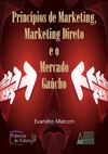 PRINCÍPIOS DE MARKETING, MARKETING DIRETO E O MERCADO GAÚCHO