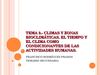 TEMA 3.- CLIMAS Y ZONAS BIOCLIMÁTICAS. EL TIEMPO Y EL CLIMA COMO CONDICIONANTES DE LAS ACTIVIDADES HUMANAS.