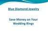 blue diamond jewelry-Save Money On Your Wedding Rings