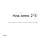 ¡Hola,somos 2ºB!