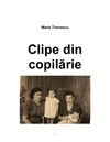 Clipe din copilărie