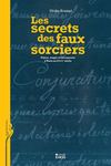 Les secrets des faux sorciers. Police, magie et escroquerie à Paris au XVIIIe siècle, par Ulrike Krampl 