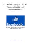 Facebook Boersengang - nur die Dummen investieren in Facebook Aktien