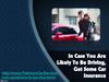 In Case You Are Likely To Be Driving, Get Some Car Insurance
