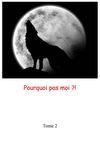 Pourquoi pas moi ?! Tome 2