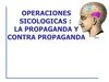 Operaciones Psicológicas, Propaganda y Contra- Propaganda