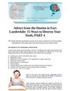 Advice from the Dentist in Fort Lauderdale: 15 Ways to Destroy Your Teeth, PART 4