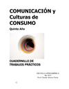 Cuadernillo de Trabajos Prácticos para "Comunicación y Culturas del Consumo"
