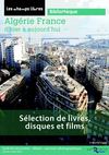 Algérie France d'hier à aujourd'hui, sélection de livres, disques et films