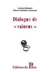 Dialogue de "vaincus"