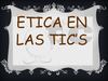 Ética En Las Tic's