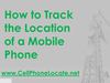 How to Track the Location of a Mobile Phone