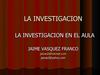 INVESTIGACION EN EL AULA INVESTIGACIÓN EN EL AULA 