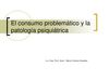 CONSUMO PROBLEMÁTICO Y PATOLOGÍA PSIQUIÁTRICA 2012