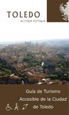 Guía de Turismo Accesible de la Ciudad de Toledo