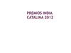 PREMIOS INDIA CATALINA 2012