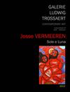 Jesse VERMEEREN - Sole e Luna (Galerie Ludwig Trossaert - 2012)