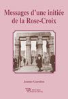 Messages d'une initiée de la Rose-Croix - Jeanne Guesdon