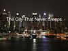 The CIty That Never Sleeps.