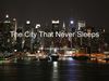 The City That Never Sleeps.