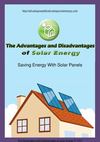 The Advantages and Disadvantages of Solar Energy - Saving Energy