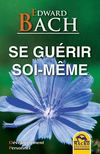 Se guérir soi-même - Edward Bach - Macro Editions