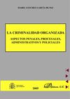 LA CRIMINALIDAD ORGANIZADA, aspectos sociales, procesales, policiales
