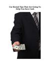 Car Rental Tips That Are Going To Help You Save Cash