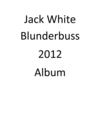 Jack White Blunderbuss 2012 Album Download