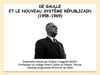 HISTOIRE 3M DE GAULLE ET LE NOUVEAU SYSTÈME RÉPUBLICAIN (1958-1969) 