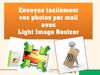 Envoyez facilement vos photos par mailavecLight Image Resizer