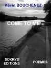 COME TO ME