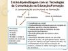 Ensino/Aprendizagem com as Tecnologias da Comunicação na Educação/Formação