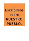 Escribimos sobre nuestro pueblo.