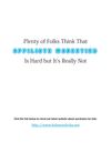 Plenty of Folks Think That Affiliate Marketing Is Hard but It's Really Not