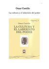 Omar Castillo, La cultura y el laberinto del poder. Tres ensayos. 