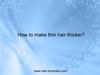 How to make thin hair thicker