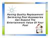 Having Quality Replacement Swimming Pool Accessories Can Expand The Entertainment Value Of Your Pool