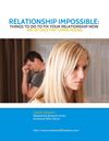 Relationship Impossible-Things To Do To Fix Your Relationship 